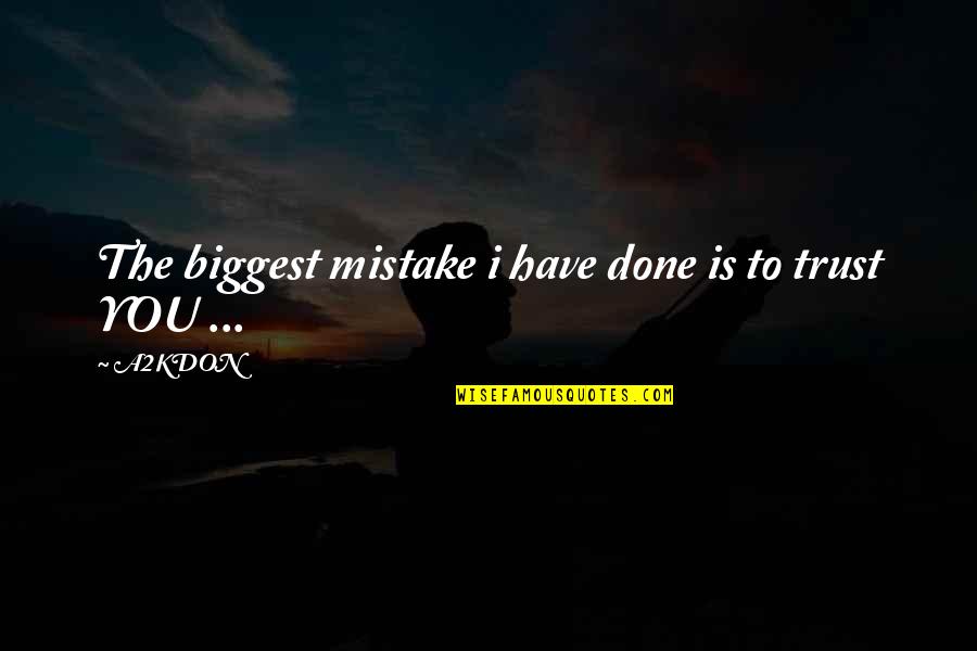 Hughie Thomasson Quotes By A2KDON: The biggest mistake i have done is to