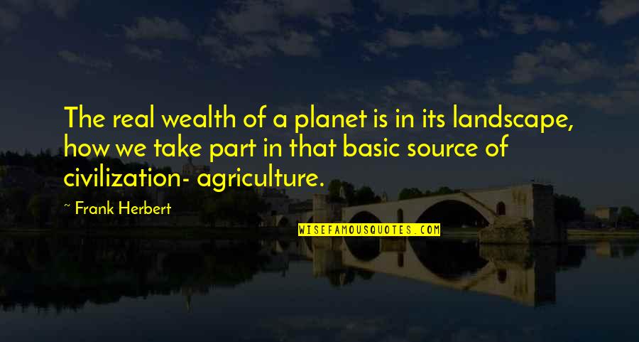 Hughton Quotes By Frank Herbert: The real wealth of a planet is in