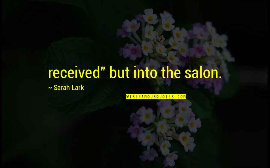 Hugmania Quotes By Sarah Lark: received" but into the salon.