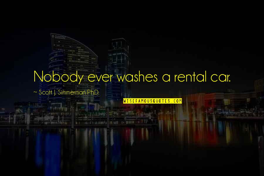 Hugo Von Hofmannsthal Quotes By Scott J. Simmerman Ph.D.: Nobody ever washes a rental car.