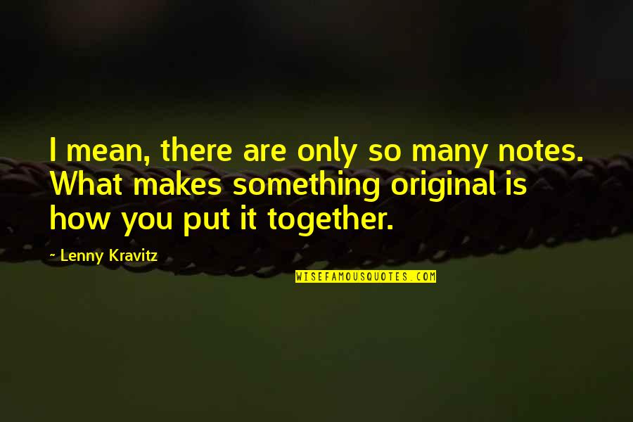 Hugold Air Quotes By Lenny Kravitz: I mean, there are only so many notes.