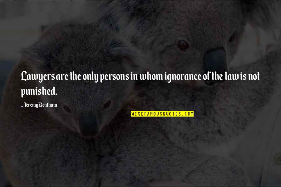Hugos Melrose Quotes By Jeremy Bentham: Lawyers are the only persons in whom ignorance