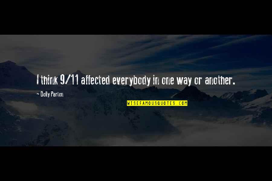 Hugot Lalake Quotes By Dolly Parton: I think 9/11 affected everybody in one way Hugot Lalake Quotes By Dolly Parton: I think 9/11 affected everybody in one way