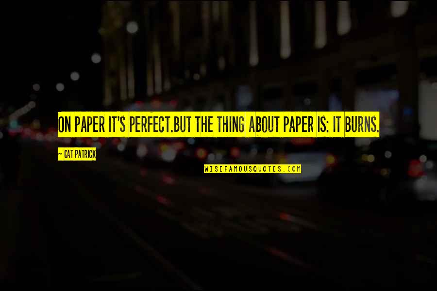 Hugs And Kisses Quotes By Cat Patrick: On paper it's perfect.But the thing about paper