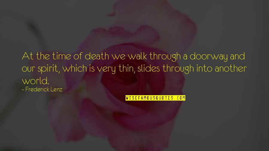 Hugs From The Back Quotes By Frederick Lenz: At the time of death we walk through
