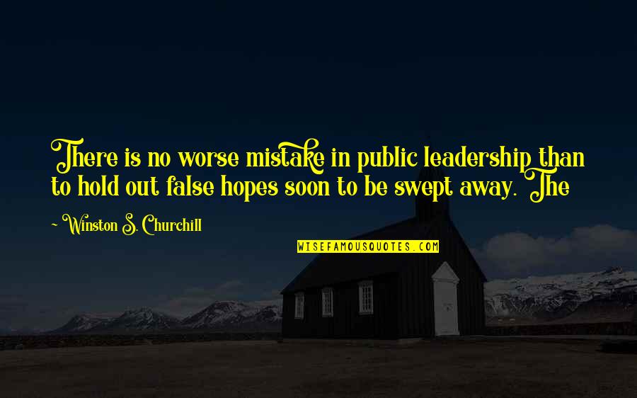 Hugs Poems Quotes By Winston S. Churchill: There is no worse mistake in public leadership