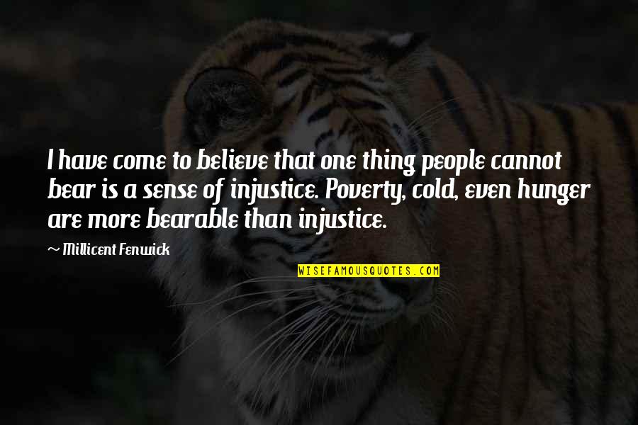 Huguely Quotes By Millicent Fenwick: I have come to believe that one thing Huguely Quotes By Millicent Fenwick: I have come to believe that one thing