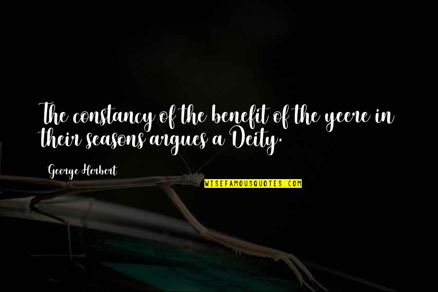 Hugues Capet Quotes By George Herbert: The constancy of the benefit of the yeere