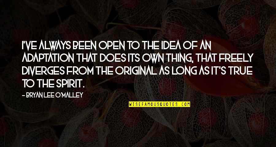 Huihong 074 Quotes By Bryan Lee O'Malley: I've always been open to the idea of