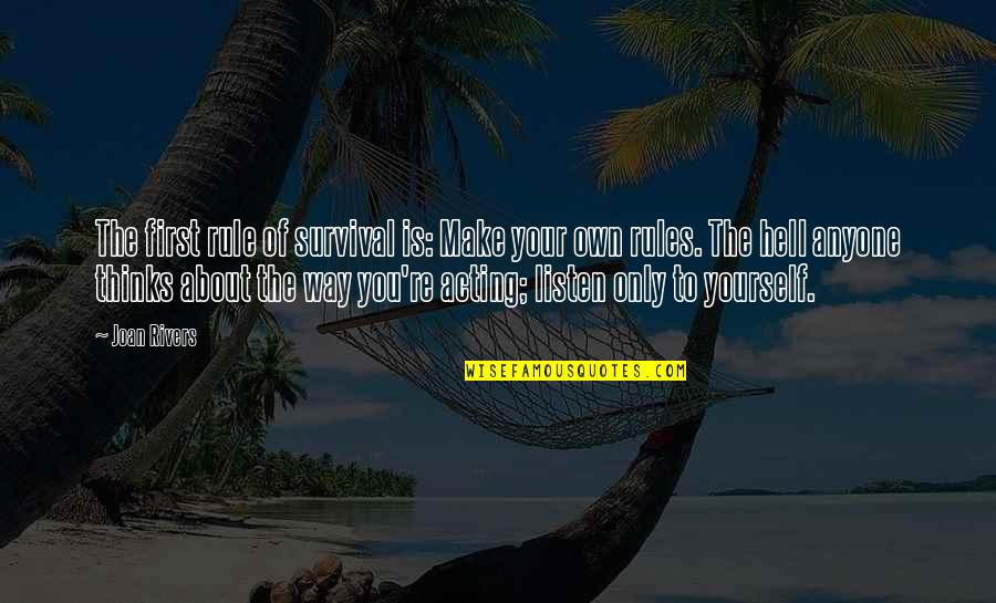 Huijbregts Groep Quotes By Joan Rivers: The first rule of survival is: Make your Huijbregts Groep Quotes By Joan Rivers: The first rule of survival is: Make your