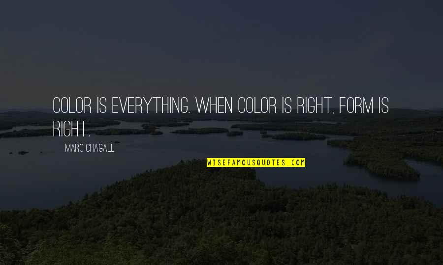 Huisentruit Surname Quotes By Marc Chagall: Color is everything. When color is right, form