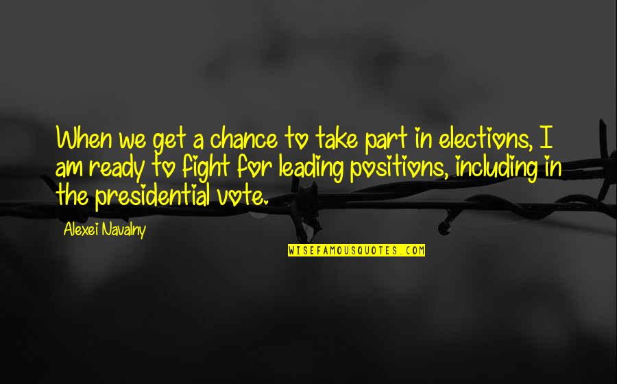 Huitt Zollars Quotes By Alexei Navalny: When we get a chance to take part Huitt Zollars Quotes By Alexei Navalny: When we get a chance to take part