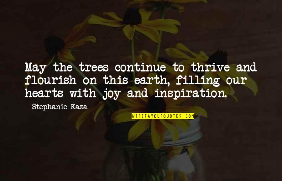 Huling Paalam Quotes By Stephanie Kaza: May the trees continue to thrive and flourish