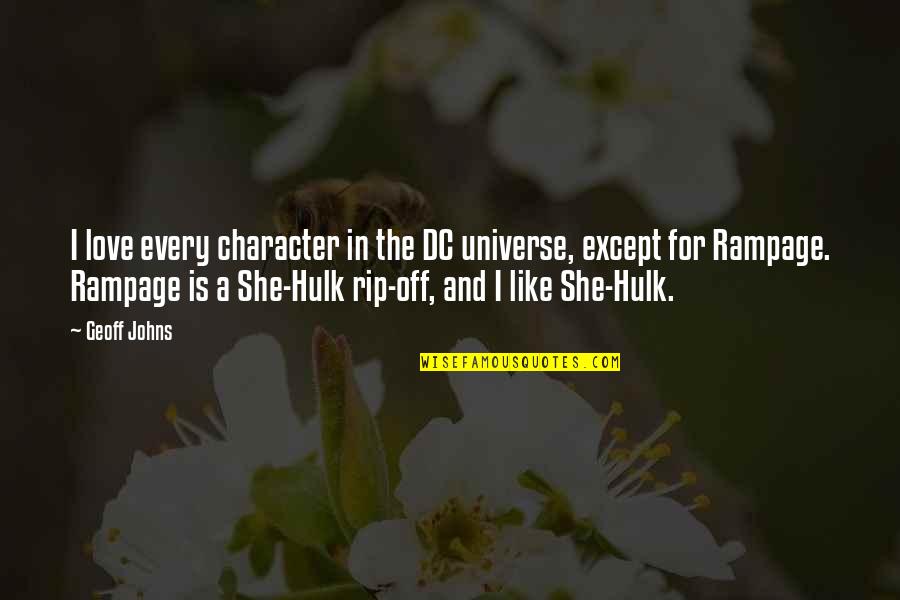 Hulk Quotes By Geoff Johns: I love every character in the DC universe,