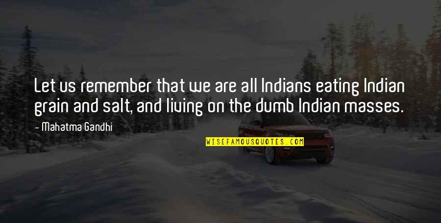 Hulkamaniacs Quotes By Mahatma Gandhi: Let us remember that we are all Indians