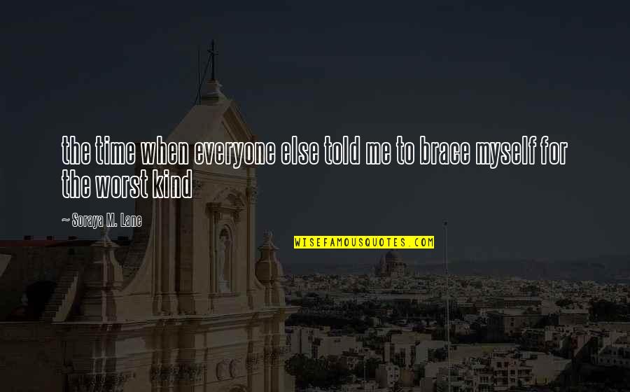 Hulking Synonym Quotes By Soraya M. Lane: the time when everyone else told me to
