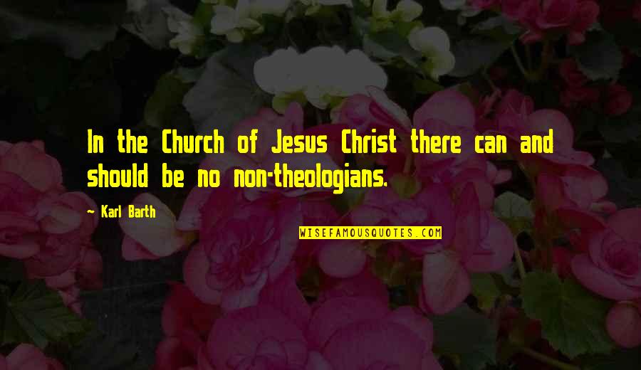 Hullahans Quotes By Karl Barth: In the Church of Jesus Christ there can