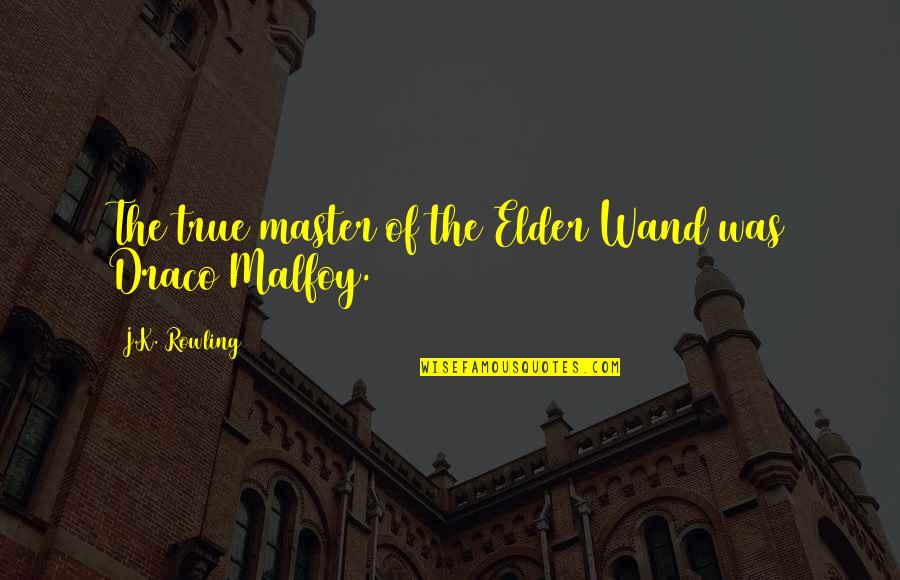 Hulllk Quotes By J.K. Rowling: The true master of the Elder Wand was