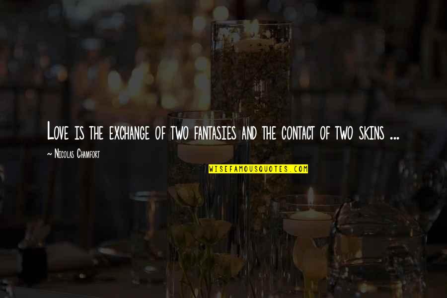 Hulsey Environmental Quotes By Nicolas Chamfort: Love is the exchange of two fantasies and Hulsey Environmental Quotes By Nicolas Chamfort: Love is the exchange of two fantasies and