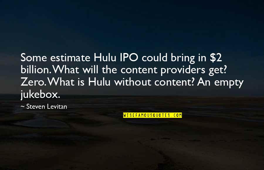 Hulu's Quotes By Steven Levitan: Some estimate Hulu IPO could bring in $2