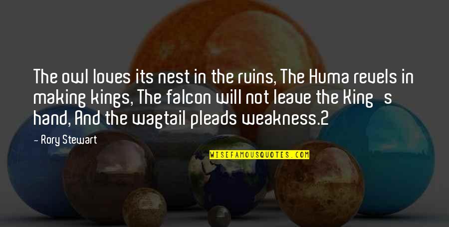 Huma Quotes By Rory Stewart: The owl loves its nest in the ruins, Huma Quotes By Rory Stewart: The owl loves its nest in the ruins,