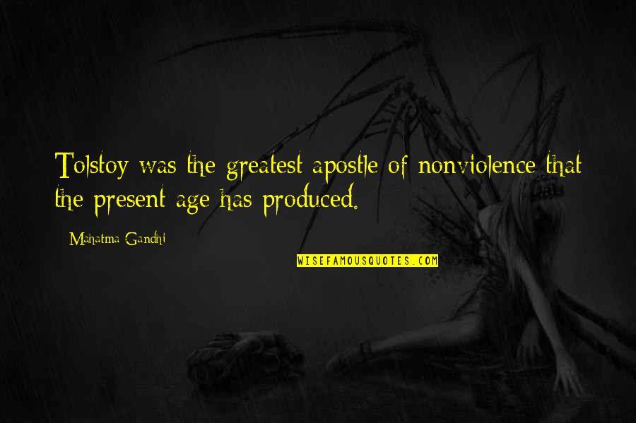 Humain Quotes By Mahatma Gandhi: Tolstoy was the greatest apostle of nonviolence that