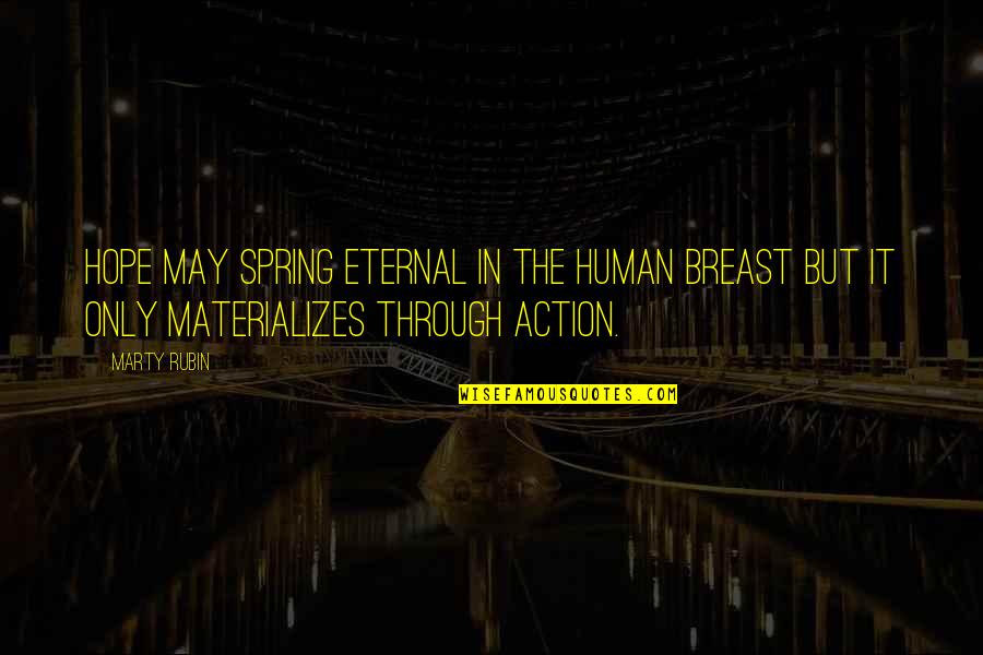 Human Action Quotes By Marty Rubin: Hope may spring eternal in the human breast