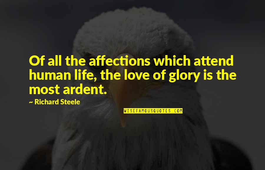 Human Affection Quotes By Richard Steele: Of all the affections which attend human life,