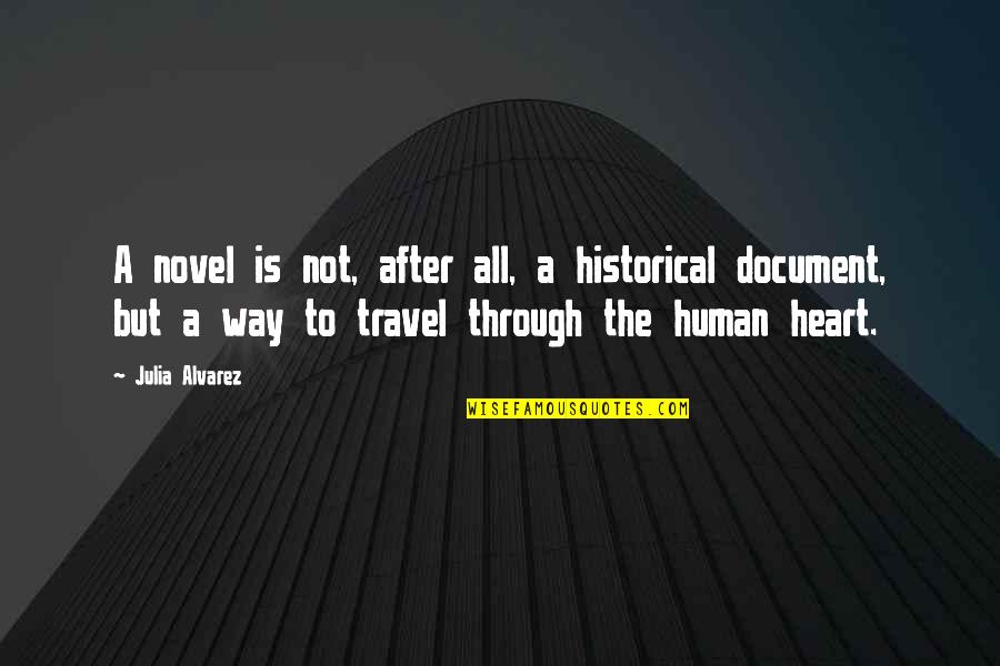 Human After All Quotes By Julia Alvarez: A novel is not, after all, a historical