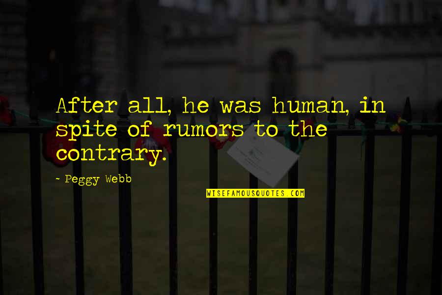 Human After All Quotes By Peggy Webb: After all, he was human, in spite of