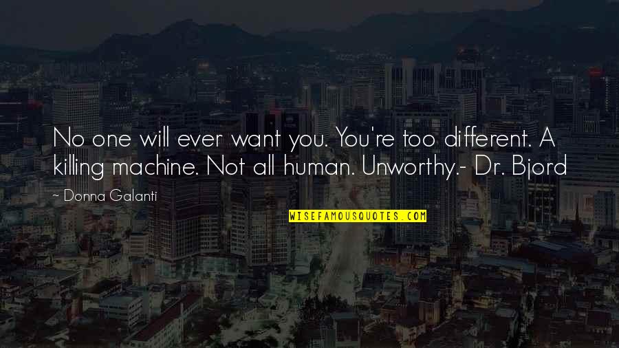 Human All Too Human Quotes By Donna Galanti: No one will ever want you. You're too
