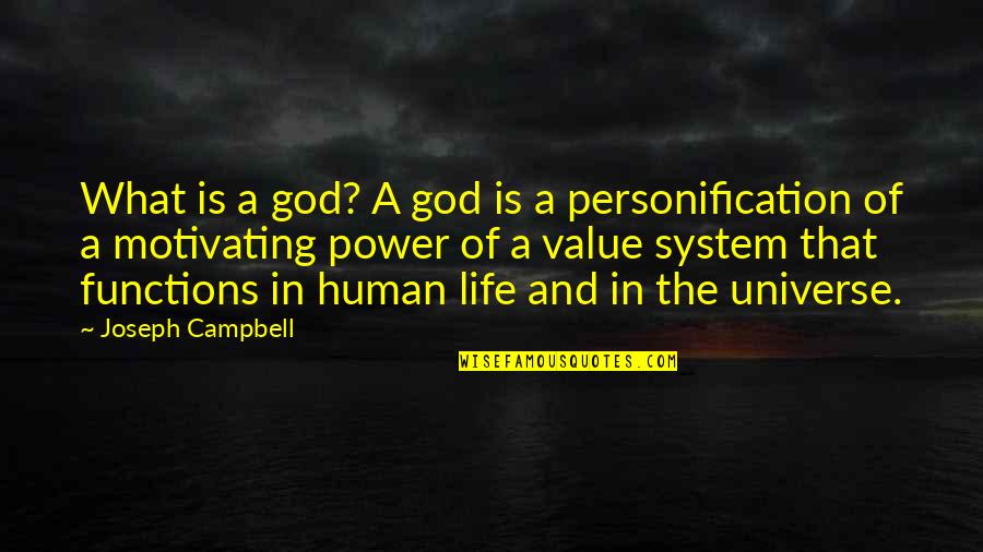 Human And Universe Quotes By Joseph Campbell: What is a god? A god is a