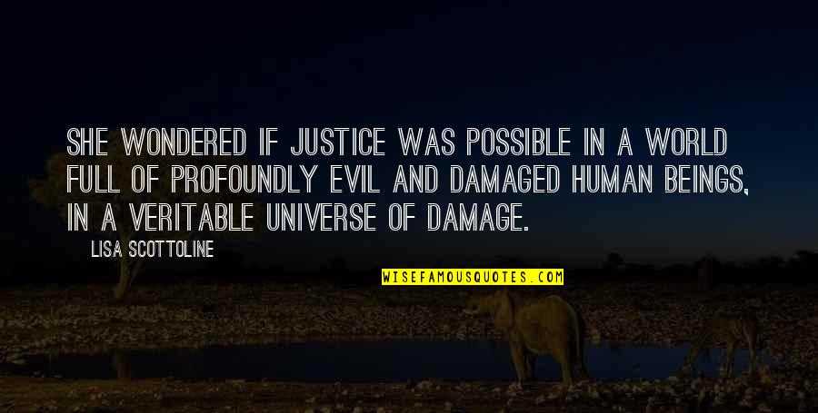 Human And Universe Quotes By Lisa Scottoline: She wondered if justice was possible in a Human And Universe Quotes By Lisa Scottoline: She wondered if justice was possible in a