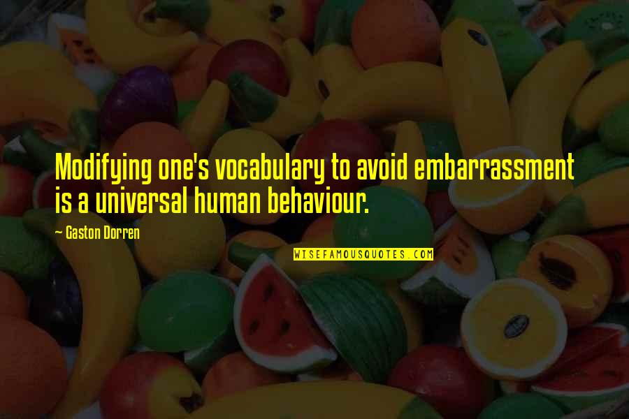 Human Behaviour Quotes By Gaston Dorren: Modifying one's vocabulary to avoid embarrassment is a