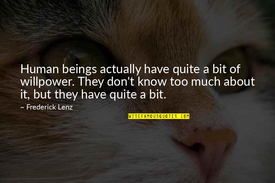 Human Beings Quotes By Frederick Lenz: Human beings actually have quite a bit of