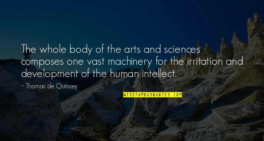 Human Body Art Quotes By Thomas De Quincey: The whole body of the arts and sciences