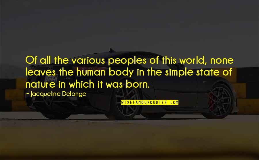 Human Body Is Art Quotes By Jacqueline Delange: Of all the various peoples of this world,