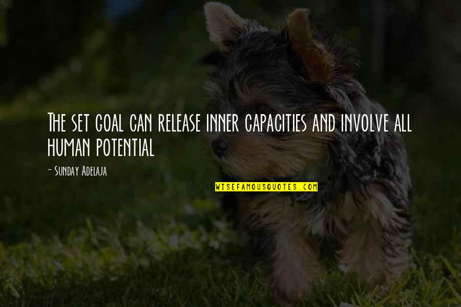 Human Capacity Quotes By Sunday Adelaja: The set goal can release inner capacities and