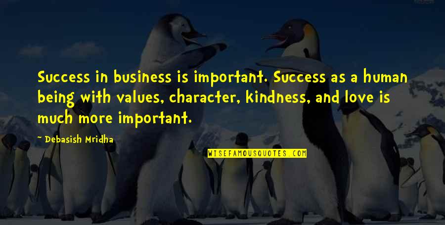 Human Character Quotes By Debasish Mridha: Success in business is important. Success as a