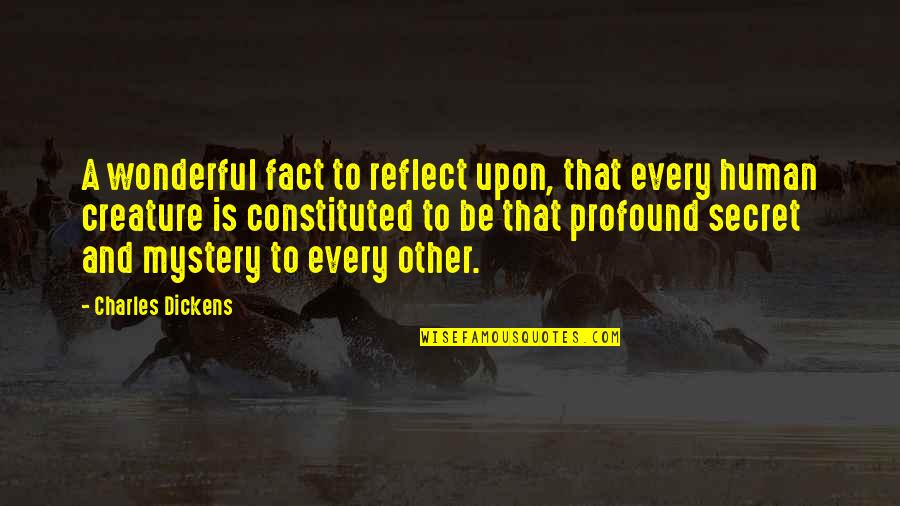 Human Communication Quotes By Charles Dickens: A wonderful fact to reflect upon, that every Human Communication Quotes By Charles Dickens: A wonderful fact to reflect upon, that every