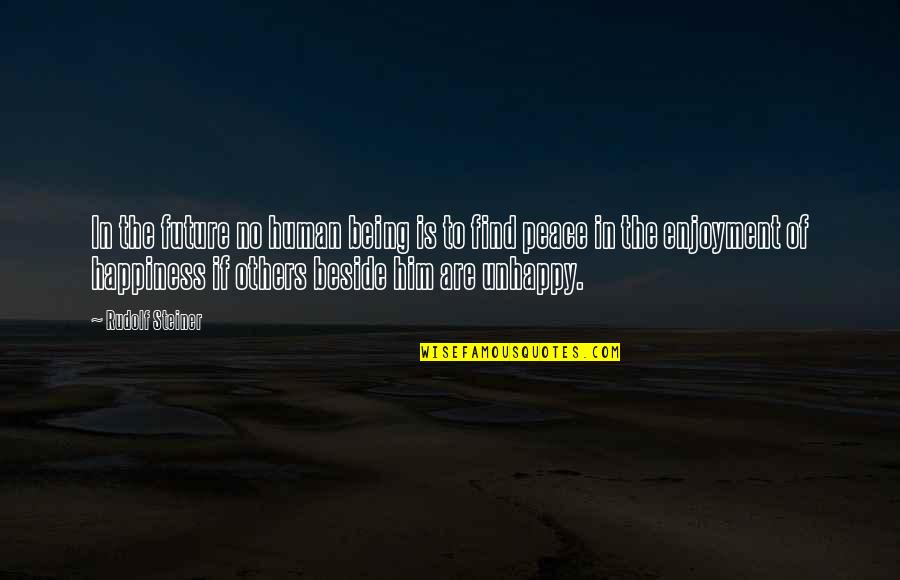Human Communication Quotes By Rudolf Steiner: In the future no human being is to Human Communication Quotes By Rudolf Steiner: In the future no human being is to