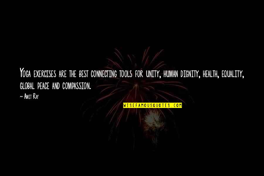 Human Compassion Quotes By Amit Ray: Yoga exercises are the best connecting tools for Human Compassion Quotes By Amit Ray: Yoga exercises are the best connecting tools for