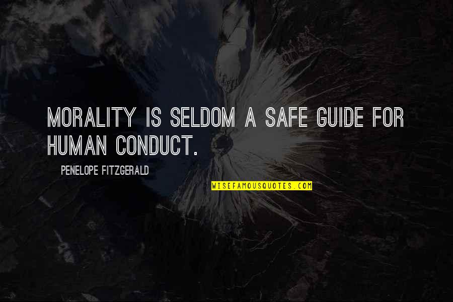 Human Condition Quotes By Penelope Fitzgerald: Morality is seldom a safe guide for human Human Condition Quotes By Penelope Fitzgerald: Morality is seldom a safe guide for human