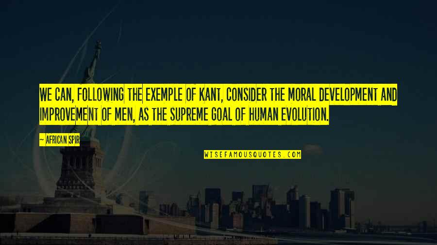 Human Development Quotes By African Spir: We can, following the exemple of Kant, consider