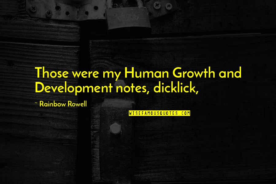 Human Development Quotes By Rainbow Rowell: Those were my Human Growth and Development notes,