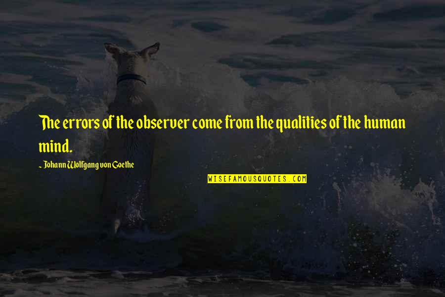 Human Errors Quotes By Johann Wolfgang Von Goethe: The errors of the observer come from the
