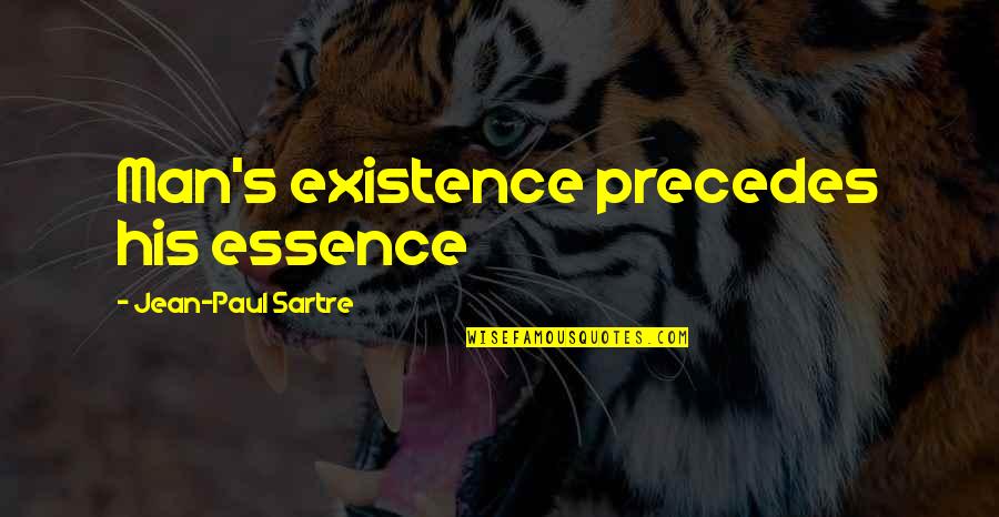 Human Essence Quotes By Jean-Paul Sartre: Man's existence precedes his essence