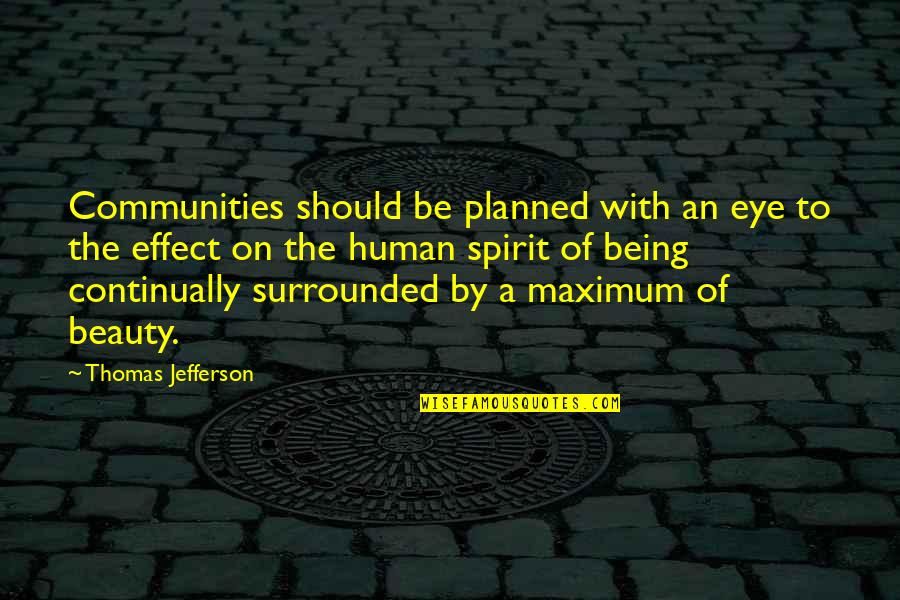 Human Eye Quotes By Thomas Jefferson: Communities should be planned with an eye to