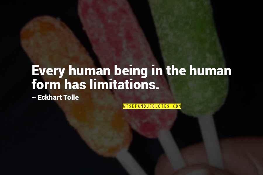 Human Form Quotes By Eckhart Tolle: Every human being in the human form has