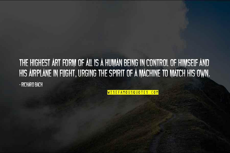 Human Form Quotes By Richard Bach: The highest art form of all is a